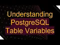 Understanding PostgreSQL Table Variables