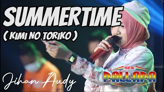 Download JIHAN AUDY | NEW PALLAPA - SUMMERTIME (KIMI NO TORIKO) + LIRIK MP3