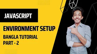 Javascript Environment Setup JavaScript Bangla Tutorial Part - 2