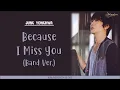 [ENG/ROM/HAN] Jung Yong Hwa (정용화) - Because I Miss You Band Version (그리워서... Band Ver.) |