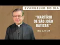 Download Lagu EVANGELHO DO DIA 29/08 (6ª feira): MARTÍRIO DE SÃO JOÃO BATISTA! Mc 6,17-29