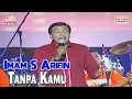 Download Lagu Imam S Arifin - Tanpa Kamu (Official Video)