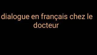 حوار باللغة الفرنسية عند الطبيب Dialogue En Français Chez Le Docteur 