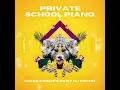 PRIVATE SCHOOL PIANO VOL 13 | SEPTEMBER 2026 | Dj Micsir ●