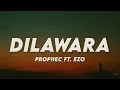 Dilawara - The PropheC ft. Ezo (Lyrics) Love From Song