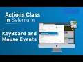Actions Class in Selenium Webdriver Keyboard and Mouse events - Part 1