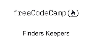 Finders Keepers - Basic Algorithm Scripting