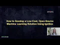 How To Develop a Low-Cost Open-Source Machine Learning Solution Using Ignition ICC 2021 by Enuda