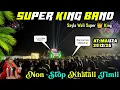 Lagu Super King Band || Sayla Wali Super King Non -Stop Timli || खटाली टिमली || AT:Mauza 21/12/25