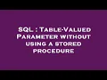 SQL Table-Valued Parameter without using a stored procedure
