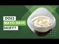 Does Mayo Have Dairy Exploring the Truth Food Myths Debunked