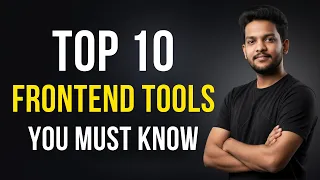 Top 10 Frontend Developer Tools You MUST Learn Modern Web Stack