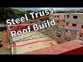 Building Installing 40 Steel Roof Trusses