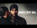 WHO'S THAT GIRL (Slowed + Reverb) | Sukha | Manni Sandhu