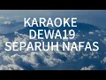 Download Lagu KARAOKE DEWA 19(SEPARUH NAFAS) ORIGINAL MUSIK
