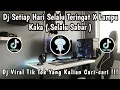 Download Lagu DJ SETIAP HARI SELALU TERINGAT X LAMPU KAKA ( SELALU SABAR ) 🎶 | DJ VIRAL TIK TOK YANG KALIAN CARI‼️