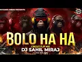 Download Lagu BOLO LO HAHA | BOLO HA HA | CIRCUIT FLIP MIX | MC Bin Laden | DJ EDM TRANCE |  | DJ SAHIL MIRAJ
