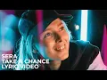 Download Lagu SERA - Take A Chance (Lyric Video)