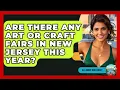 Are There Any Art or Craft Fairs in New Jersey This Year - All About New Jersey