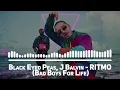 Black Eyed Peas, J Balvin - RITMO (Bad Boys For Life)