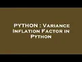 PYTHON Variance Inflation Factor in Python