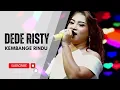 Download Lagu KEMBANGE RINDU Voc DEDE RISTY I LIVE MUSIC \