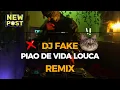 Lagu PIAO DE VIDA LOUCA - DJ FAKE REMIX #topparty2023 #piaodevidaloca