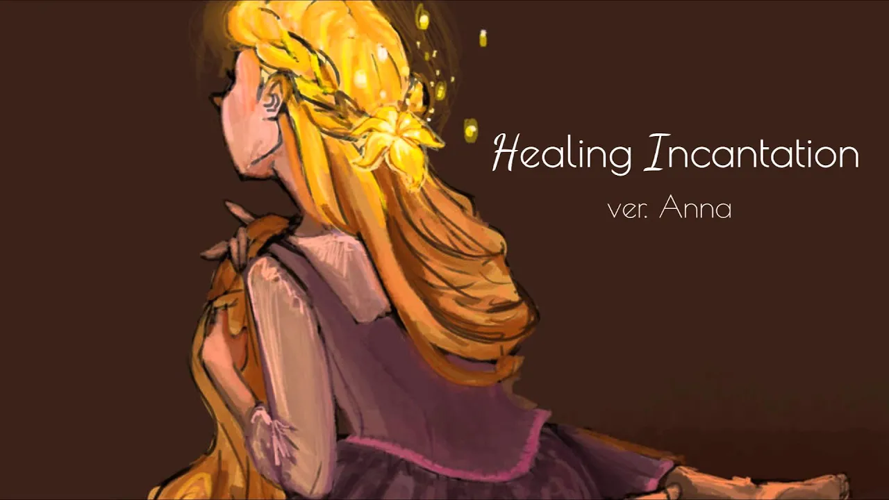 Healing Incantation【Anna】『Tangled』