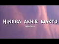 Download Lagu Hingga Akhir Waktu-NineBall | Slowed and Reverb | Lirik