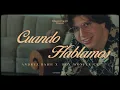 Andrez Babii ❌ Boy Wonder CF - Cuando Hablamos [Official Video]