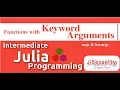 Intermediate Julia Programming Functions with Keyword Arguments kwargs