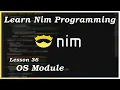 The OS Module - Nim Tutorial Part 36