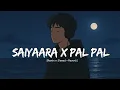 Download Lagu Saiyaara X Pal Pal | Bollywood (Slowed +Reverb) Now Lofi 