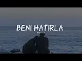 Nazan öncel - Beni hatırla (sözleri/lycrs)