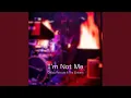 I m Not Me