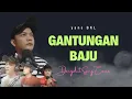 Download Lagu GANTUNGAN BAJU (SONG COVER) BY YANS