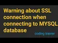 Warning about SSL connection when connecting to MySQL database Coding Trainer Rajasekhar Reddy