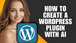 How To Create A WordPress Plugin With AI 2025 Full Guide