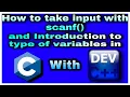 3 How to take input with scanf and introduction to type of variables in C language with Dev C