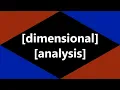 Dimensional Analysis