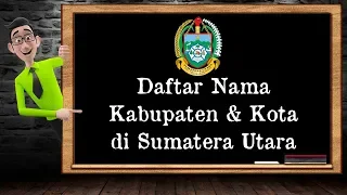 Download Daftar Nama Kabupaten \u0026 Kota di Sumatera Utara MP3