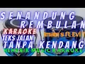 Download Lagu senandung rembulan karaoke dangdut original ,tanpa kendang imam s/evii,t nafa pria, hendrik music