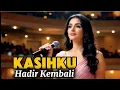 KASIHKU Hadir Kembali– Lagu Cinta yang Viral  Indonesia Paling Menyentuh | Versi Remix 2025
