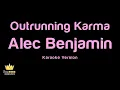 Alec Benjamin - Outrunning Karma (Karaoke Version)