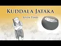 Seven Times Kuddala Jataka Animated Buddhist Stories