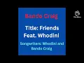 BANDO CRAIG - FRIENDS FEAT.  WHODINI ( EXPLICIT MUSIC LYRICS VIDEO )