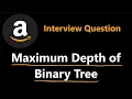 Maximum Depth of Binary Tree - 2 Solutions