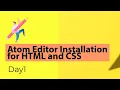 Atom Editor Installation for HTML and CSS