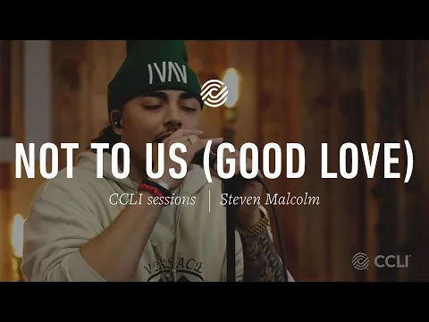 Download MP3 Steven Malcolm - Not To Us (Good Love) - CCLI sessions