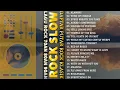 Download Lagu Lagu Slow Rock Barat Yang Paling Populer Tahun 70an 80an 90an | Daftar Putar Rock Klasik Terbaik